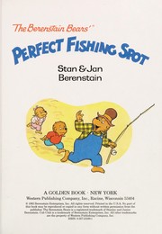 Front cover of The Berenstain Bears's perfect fishing spot by Stan Berenstain