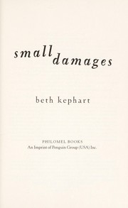 Cover of Small damages by Beth Kephart