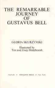 Front cover of The remarkable journey of Gustavus Bell by Gloria Skurzynski