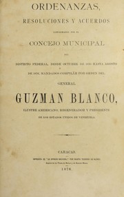 Front cover of Ordenanzas, resoluciones y acuerdos sancionados por el concejo municipal del distrito federal by Venezuela