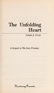 Front cover of The Unfolding heart by JoAnn A. Grote