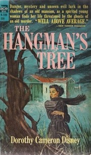 Cover of The hangman's tree; Dig me later; The leather duke by Dorothy Cameron Disney