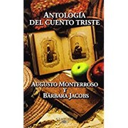 Front cover of Antología del cuento triste by Augusto Monterroso