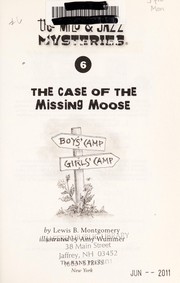 Front cover of The case of the missing moose by Lewis B. Montgomery