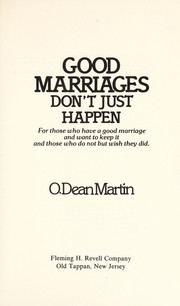 Front cover of Good marriages don't just happen by O. Dean Martin