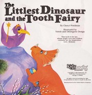 Front cover of The littlest dinosaur and the tooth fairy by Charyl Friedman