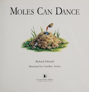 Cover of Moles can dance by Richard Edwards