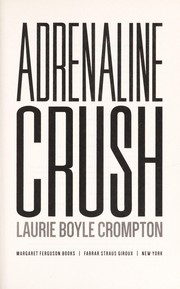 Front cover of Adrenaline crush by Laurie Boyle Crompton
