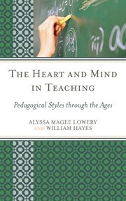 Front cover of The heart and mind in teaching by William Hayes