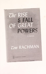 Front cover of The rise & fall of great powers by Tom Rachman