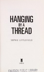Cover of Hanging by a thread by Sophie Littlefield
