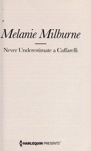 Cover of Never underestimate a Caffarelli by Melanie Milburne