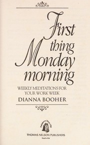 Front cover of First thing Monday morning by Dianna Daniels Booher