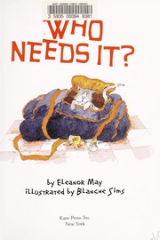 Cover of Who needs it? by Eleanor May