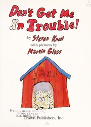 Cover of Don't get me in trouble! by Steven Kroll