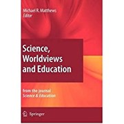 Front cover of Science, worldviews and education by Michael R. Matthews