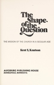 Front cover of The shape of the question by Kent S. Knutson