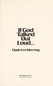Front cover of If God talked out loud .. by Clyde Lee Herring