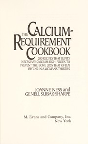 Front cover of The calcium-requirement cookbook by Joanne Ness