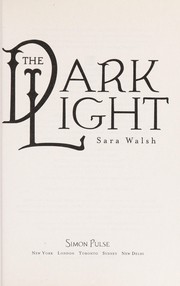 Cover of The dark light by Sara Walsh