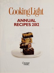 Cover of Cooking Light annual recipes 2012 by Cooking Light Editors