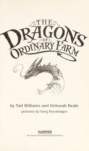Front cover of The dragons of Ordinary Farm by Tad Williams