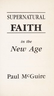 Front cover of Supernatural faith in the New Age by Paul McGuire