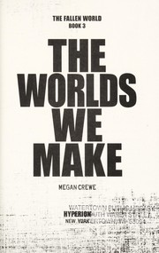 Front cover of The worlds we make by Megan Crewe