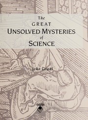 Front cover of The Great Unsolved Mysteries of Science by John Grant