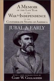 Cover of A memoir of the last year of the war for independence, in the Confederate States of America by Jubal Anderson Early
