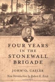 Front cover of Four years in the Stonewall Brigade by John O. Casler