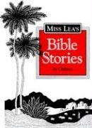 Front cover of Miss Lea's Bible Stories for Children by Rosemary Lea