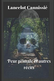 Front cover of Peur primale et autres récits by Lancelot Cannissié