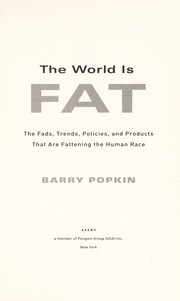 Front cover of The World is Fat by Barry Popkin