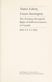 Front cover of Native liberty, crown sovereignty by Bruce A. Clark