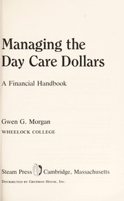 Front cover of Managing the Day Care Dollars by Gwen G. Morgan