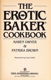 Cover of The Erotic Baker cookbook by Karen Dwyer
