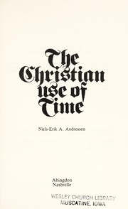 Front cover of The Christian use of time by Niels-Erik A. Andreasen