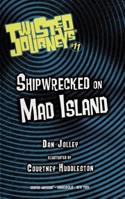 Front cover of Shipwrecked on Mad Island by Dan Jolley