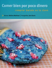 Front cover of Comer Bien Por Poco Dinero/eating Right for Less by Bettina Matthaei
