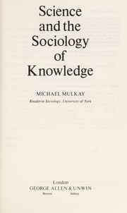 Cover of Science and the sociology of knowledge by M. J. Mulkay