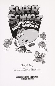 Cover of Super Schnoz and the invasion of the snore snatchers by Gary Urey