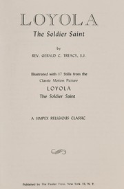Cover of Loyola, the soldier saint by Gerald Carr Treacy