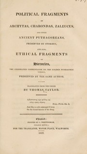 Cover of Political fragments of Archytas, Charondas, Zaleucus, and other ancient Pythagoreans, preserved by Stobaeus; and also, ethical fragments of Hierocles ... preserved by the same author by Taylor, Thomas