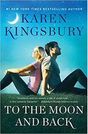Front cover of To The Moon And Back by Karen Kingsbury