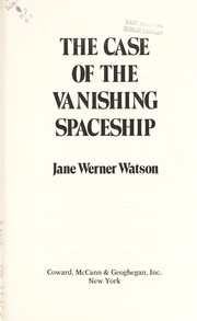 Front cover of The case of the vanishing spaceship by Jane (Werner) Watson