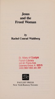 Front cover of Jesus and the freed woman by Rachel Conrad Wahlberg