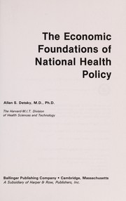 Front cover of The economic foundations of national health policy by Allan S. Detsky