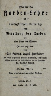 Front cover of Chemische Farben-Lehre, oder, Ausführlicher Unterricht von Bereitung der Farben zu allen Arten der Malerey by C. F. A. Hochheimer