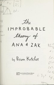 Front cover of The improbable theory of Ana and Zak by Brian Katcher